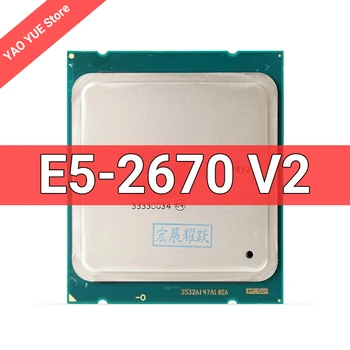 E5-2670v2 E5 2670v2 E5 2670 v2 2.5 GHz Koristio Deset-Core Dvadeset Nit CPU Procesor 25 MILIONA 115W LGA 2011